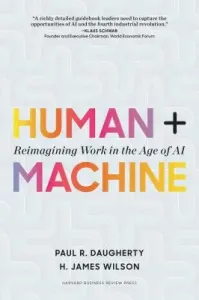 Human + Machine: Reimagining Work in the Age of AI (Daugherty Paul R.)(Pevná vazba)