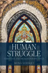 Human Struggle: Christian and Muslim Perspectives (Siddiqui Mona)(Pevná vazba)