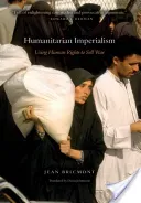 Humanitarian Imperialism: Using Human Rights to Sell War (Bricmont Jean)(Paperback)