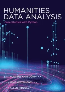 Humanities Data Analysis: Case Studies with Python (Karsdorp Folgert)(Pevná vazba)