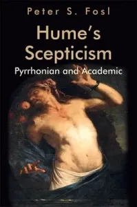 Hume's Scepticism: Pyrrhonian and Academic (Fosl Peter S.)(Paperback)
