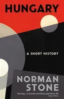 Hungary - A Short History (Stone Norman (Professor))(Paperback / softback)