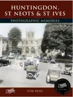 Huntingdon, St Neots and St Ives - Photographic Memories (Doig Tom)(Paperback / softback)