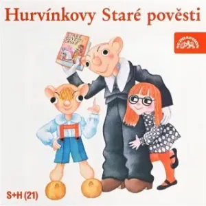 Hurvínkovy Staré pověsti - Miloš Kirschner, Vladimír Straka - audiokniha
