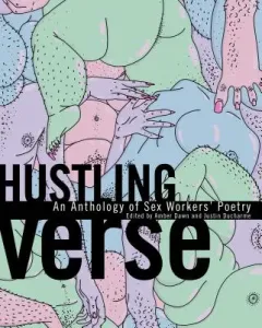 Hustling Verse: An Anthology of Sex Workers' Poetry (Dawn Amber)(Paperback)