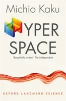 Hyperspace - A Scientific Odyssey through Parallel Universes, Time Warps, and the Tenth Dimension (Kaku Michio (City College of the City University of New York))(Paperback / softback)