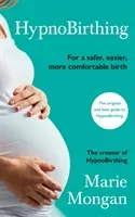 HypnoBirthing - For a safer, easier, more comfortable birth (Mongan Marie)(Paperback / softback)