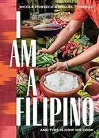 I Am a Filipino: And This Is How We Cook (Ponseca Nicole)(Pevná vazba)