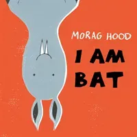 I Am Bat (Hood Morag)(Paperback / softback)