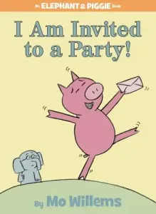 I Am Invited to a Party! (Willems Mo)(Pevná vazba)