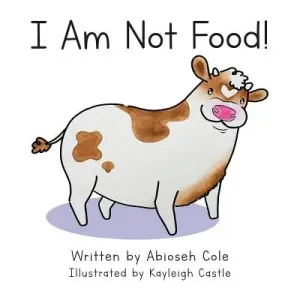 I Am Not Food (Cole Abioseh)(Board Books)