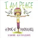 I Am Peace: A Book of Mindfulness (Verde Susan)(Pevná vazba)