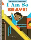 I Am So Brave! (Krensky Stephen)(Board Books)