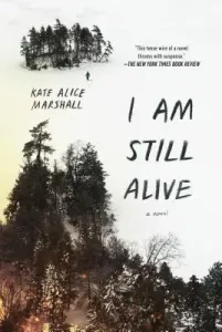 I Am Still Alive (Marshall Kate Alice)(Paperback)