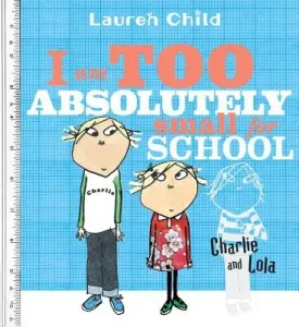 I Am Too Absolutely Small for School (Child Lauren)(Paperback)