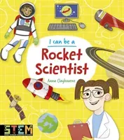 I Can Be a Rocket Scientist (Claybourne Anna)(Paperback / softback)