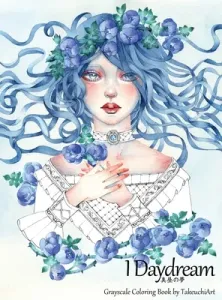 I Daydream - Grayscale Coloring Book: Beautiful Fantasy portraits and Flowers (Takeuchiart)(Pevná vazba)