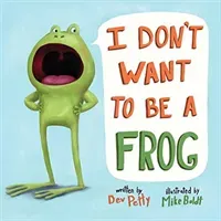 I Don't Want to Be a Frog (Petty Dev)(Board Books)