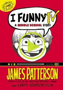 I Funny TV: A Middle School Story (Patterson James)(Pevná vazba)
