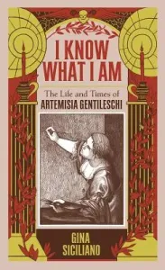 I Know What I Am: The Life and Times of Artemisia Gentileschi (Siciliano Gina)(Pevná vazba)