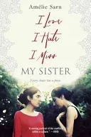I Love I Hate I Miss My Sister (Sarn Amelie)(Paperback)