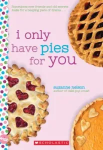 I Only Have Pies for You: A Wish Novel (Nelson Suzanne)(Paperback)