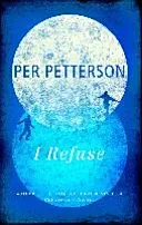I Refuse (Petterson Per)(Paperback / softback)