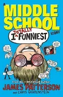 I Totally Funniest: A Middle School Story - (I Funny 3) (Patterson James)(Paperback / softback)