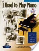 I Used to Play Piano -- Refresher Course: An Innovative Approach for Adults Returning to the Piano, Comb Bound Book & CD [With CD] (Lancaster E. L.)(Paperback)