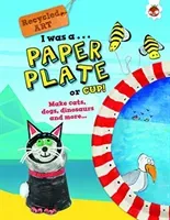 I Was A Paper Plate or Cup - Recyled Art (Kington Emily)(Paperback / softback)