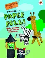 I Was A Paper Roll - Recycled Art (Kington Emily)(Paperback / softback)