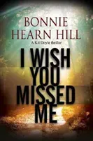 I Wish You Missed Me (Hill Bonnie Hearn)(Pevná vazba)