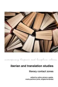 Iberian and Translation Studies: Literary Contact Zones (Ugalde Esther Gimeno)(Pevná vazba)
