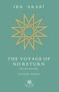 Ibn Arabi: The Voyage of No Return (Addas Claude)(Paperback)