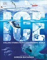 Ice - Chilling Stories from a Disappearing World (DK)(Pevná vazba)