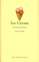 Ice Cream: A Global History (Weiss Laura B.)(Pevná vazba)