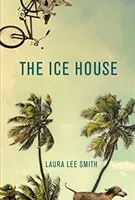 Ice House (Smith Laura Lee)(Paperback / softback)