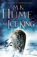 Ice King (Twilight of the Celts Book III) - A gripping adventure of courage and honour (Hume M. K.)(Paperback / softback)