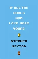 If All the World and Love Were Young (Sexton Stephen)(Paperback / softback)
