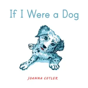 If I Were a Dog (Cotler Joanna)(Pevná vazba)