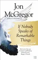 If Nobody Speaks of Remarkable Things (McGregor Jon)(Paperback / softback)