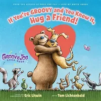 If You're Groovy and You Know It, Hug a Friend (Groovy Joe #3), 3 (Litwin Eric)(Pevná vazba)