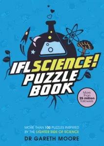 Iflscience! the Official Science Puzzle Book: Puzzles Inspired by the Lighter Side of Science (Moore Gareth)(Paperback)