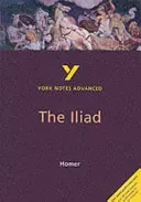 Iliad: York Notes Advanced - everything you need to catch up, study and prepare for 2021 assessments and 2022 exams (Sowerby Robin)(Paperback / softback)