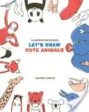 Illustration School: Let's Draw Cute Animals (Umoto Sachiko)(Paperback)