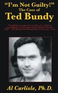 I'm Not Guilty!: The Case of Ted Bundy (Carlisle Al)(Paperback)