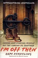 I'm Off Then: Losing and Finding Myself on the Camino de Santiago (Kerkeling Hape)(Paperback)