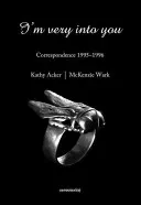 I'm Very Into You: Correspondence 1995-1996 (Acker Kathy)(Paperback)