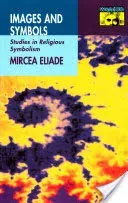 Images and Symbols: Studies in Religious Symbolism (Eliade Mircea)(Paperback)