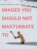 Images You Should Not Masturbate to (Johnson Graham)(Paperback)